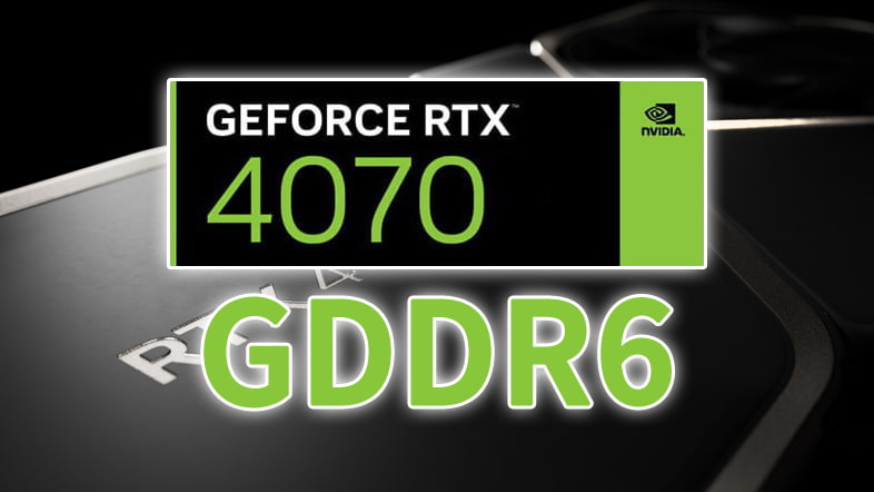 GDDR6版GeForce RTX 4070