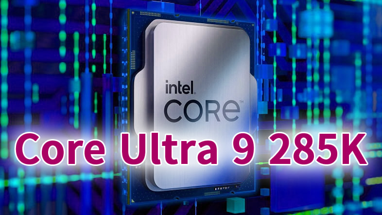 Core Ultra 9 285K