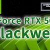 NVIDIA GeForce RTX 5000 Series Blackwell